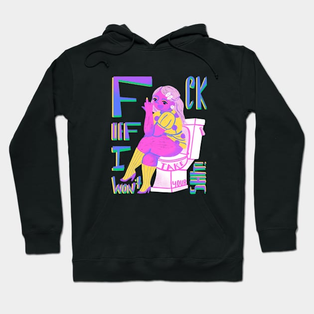 Won't take your sh Hoodie by Lethy studio